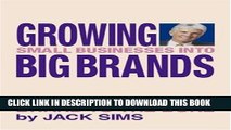 [PDF] Growing Small Businesses into Big Brands Full Online