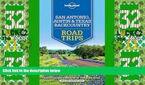 Big Deals  Lonely Planet San Antonio, Austin   Texas Backcountry Road Trips (Travel Guide)  Full