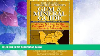 Big Deals  Southeast Treasure Hunter s Gem   Mineral Guide 5/E: Where   How to Dig, Pan and Mine