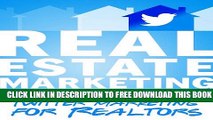 [PDF] Real Estate Marketing in the 21st Century - Twitter Marketing for Realtors Popular Online