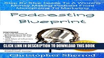 [PDF] Podcasting Blueprint: Step By Step Guide To A Winning Money Making Podcast From Microphone