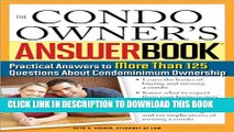 New Book The Condo Owner s Answer Book: Practical Answers to More Than 125 Questions About