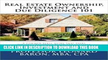 New Book Real Estate Ownership, Investment and Due Diligence 101: A Smarter Way to Buy Real Estate