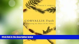 Big Deals  Corvallis Trails: Exploring the Heart of the Valley  Full Read Best Seller