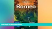 Big Deals  Lonely Planet Borneo (Travel Guide)  Full Read Most Wanted