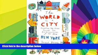 Big Deals  The World in a City: Traveling the Globe Through the Neighborhoods of the New New York