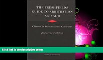 read here  The Freshfields Guide To Arbitration and ADR, Clauses in International Contracts