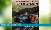 Big Deals  Tehachapi, Southern Pacific - Santa Fe  Full Read Most Wanted