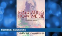 FAVORITE BOOK  Regulating How We Die: The Ethical, Medical, and Legal Issues Surrounding