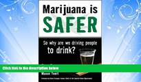 read here  Marijuana is Safer: So Why Are We Driving People to Drink?