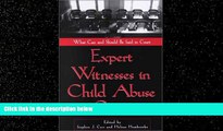 GET PDF  Expert Witnesses in Child Abuse Cases: What Can and Should Be Said in Court