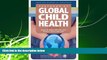 FULL ONLINE  Textbook of Global Child Health, 2nd Edition