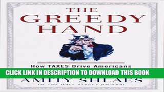 [PDF] The Greedy Hand: How Taxes Drive Americans Crazy and What to Do About It Full Online