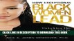 [PDF] How Exceptional Black Women Lead: Unlocking the Secrets to Creating Phenomenal Success in