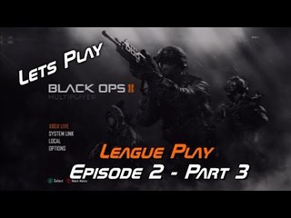 Let's Play Call of Duty: Black Ops 2 - League Play - Episode 2 - Part 3