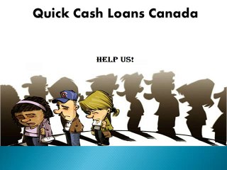 Quick Cash Loan Canada- Have Easy Finance Without Any Worries