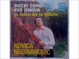 Novica Negovanovic-Ja Zelim Da Te Ljubim