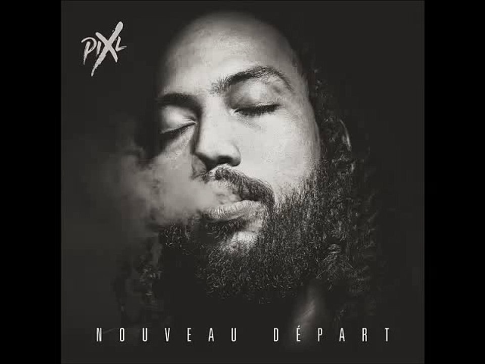 Pix'L - Prie pour moi (feat. Kenyon) __ Nouveau départ (2016)