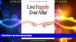 Big Deals  Live Happily Ever After: The keys to a fulfilling relationship.  Full Read Best Seller