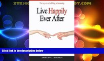 Big Deals  Live Happily Ever After: The keys to a fulfilling relationship.  Full Read Best Seller