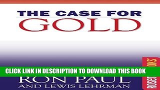 [Read PDF] The Case for Gold (Ron Paul Set) Ebook Online