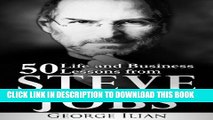 [PDF] Steve Jobs: 50 Life and Business Lessons from Steve Jobs Full Online