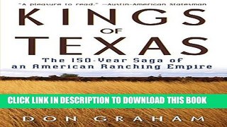 [PDF] Kings of Texas: The 150-Year Saga of an American Ranching Empire Full Online