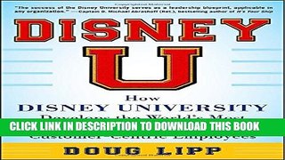 [PDF] Disney U: How Disney University Develops the World s Most Engaged, Loyal, and