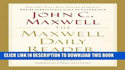 [PDF] The Maxwell Daily Reader: 365 Days of Insight to Develop the Leader Within You and Influence