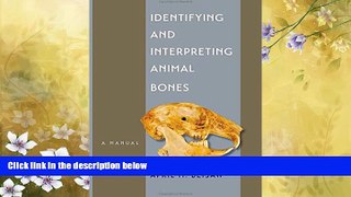 Popular Book Identifying and Interpreting Animal Bones: A Manual (Texas A M University