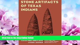 For you Stone Artifacts of Texas Indians