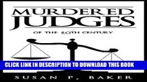 [PDF] MURDERED JUDGES: Of the 20th Century Popular Online