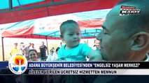 Büyükşehir Haber - Adana Büyükşehir Belediyesi'nden Engelsiz Yaşam Merkezi