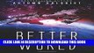 Collection Book Better World: A Legacy Code Prequel (Fractured Era Series) (Volume 1)