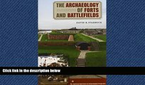 Choose Book The Archaeology of Forts and Battlefields (American Experience in Archaeological