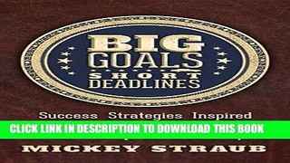 New Book BIG GOALS...Short Deadlines: Success Strategies Inspired by One Man s Trip to 50 Capitols