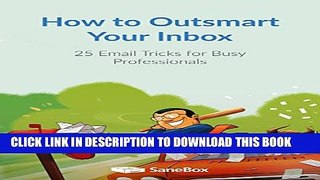 Collection Book How to Outsmart Your Inbox: 25 Email Tricks for Busy Professionals