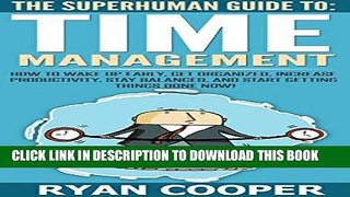 New Book Time Management: The Superhuman Guide To Time Management! - How To Wake Up Early, Get