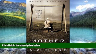 Big Deals  Mother Has Alzheimer s  Best Seller Books Most Wanted