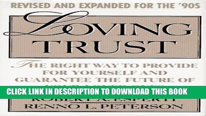 [PDF] Loving Trust: The Right Way to Provide for Yourself and Guarantee...; Revised and Expanded