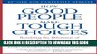 [PDF] How Good People Make Tough Choices Rev Ed: Resolving the Dilemmas of Ethical Living Full