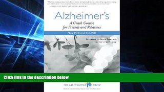 READ FULL  Alzheimer s: A Crash Course for Friends and Relatives (The All-Weather Friend)  Premium