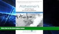 READ FULL  Alzheimer s: A Crash Course for Friends and Relatives (The All-Weather Friend)  Premium