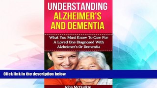 READ FULL  Alzheimer s: Alzheimer s Disease Guide To Understanding Alzheimer s Disease And