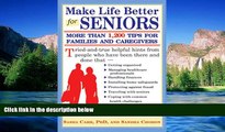 READ FULL  Make Life Better for Seniors: More Than 1,200 Tips for Families and Caregivers  Premium