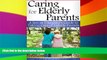 READ FULL  Caring for Elderly Parents: A Son or Daughter s Guide to Taking Care of Elderly