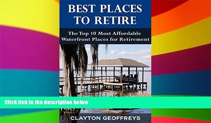 Must Have  Best Places to Retire: The Top 10 Most Affordable Waterfront Places for Retirement