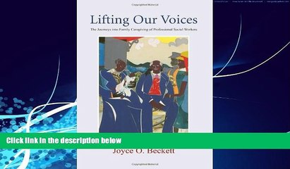 Big Deals  Lifting Our Voices: The Journeys Into Family Caregiving of Professional Social Workers