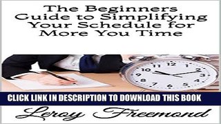 Collection Book The Beginners Guide to Simplifying Your Schedule for More You Time