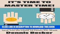 Collection Book It s Time To Master Time: 50 Time Management Tricks To Save You 10 Hours A Week -
